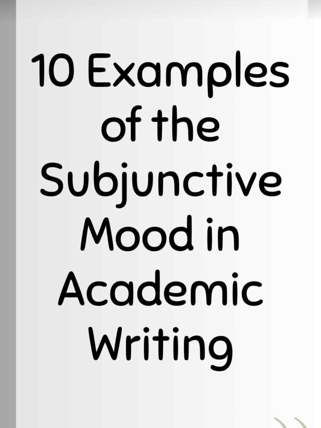 Examples of the Subjunctive Mood in Academic Writing